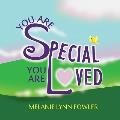 You Are Special - You Are Loved