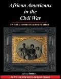 African Americans in the Civil War: A Pictorial History of Courage and Pride