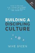 Building a Discipling Culture, 3rd Edition