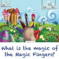 What Is the Magic of the Magic Fingers?: A Family Read-Together Book