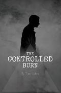 The Controlled Burn: I'm Not Thinking