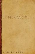 Other Worlds: and their stories