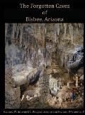 Forgotten Caves of Bisbee, Arizona: A Review of the History and Genesis of These Unique Features