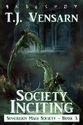 Society Inciting: Sovereign Magi Society - Book 3