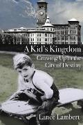 A Kid's Kingdom: Growing Up in the City of Destiny