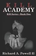 Kill Academy: Kill Series - Book One