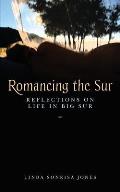 Romancing the Sur: Reflections on Life in Big Sur