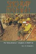 Sho-Rap Highway: The Native American Firefighters of Wind River