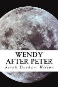 Wendy After Peter: A Maiden Journey