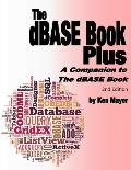 The dBASE Book Plus, 2nd Edition: A Companion to The dBASE Book