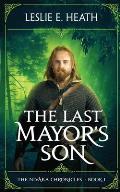 The Last Mayor's Son: The Nivaka Chronicles: Book 1