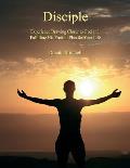 Disciple: Experience Drawing Closer to God and Fulfilling His Fruitful Plan for Your Life