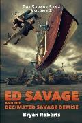 Ed Savage And The Decimated Savage Demise: The Savage Saga - A Hollywood Horror Soap Opera - Volume II