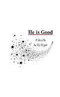 He is Good: A Novella