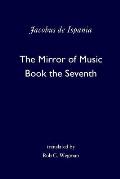 The Mirror of Music: Book the Seventh