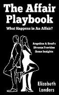 The Affair Playbook: What Happens in an Affair? Angelina & Brad's Divorce Provides Some Insights