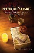 Prayer, God's Answer: Revealing The Hidden Treasure Of Prayer In Your Life