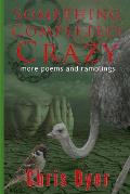 Something Completely Crazy!: More Poems and Ramblings