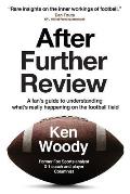 After Further Review A Fans Guide to Understanding Whats Really Happening on the Football Field