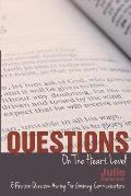 Questions On The Heart Level: Effective Question Asking For Biblical Counselors