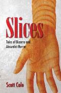 Slices: Tales of Bizarro and Absurdist Horror