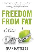 Freedom From Fat: A Tale of Two Brothers