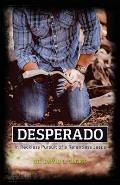 Desperado: In Reckless Pursuit of a Relentless Jesus