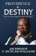 Providence and Destiny: The Nicholas Duncan-Williams Story