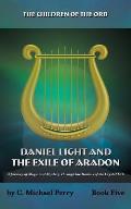 Daniel Light and the Exile of Aradon: A Journey of Magic and Mystery Through the Realms of the Crystal Orb