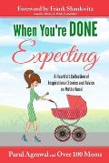 When You're DONE Expecting: A Collection of Heartfelt Stories from Mothers All across the Globe