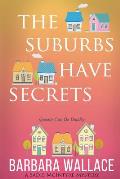 The Suburbs Have Secrets: A Sadie McIntyre Mystery