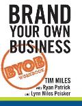 The Brand Your Own Business Workbook: A Step-by-Step Guide to Being Known, Liked, and Trusted in the Age of Rapid Distraction