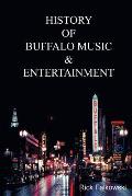 History of Buffalo Music & Entertainment: A Nostalgic Journey into Buffalo New York's Musical Heritage