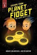 Escape from Planet Fidget: One Spin and You May Never Return.