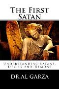 The First Satan: Understanding Satan, Devils and Demons