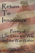 Return to Innocence: Poetry of Life, Love, War and the War Within
