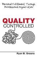 Quality Controlled: Personal Fulfillment Through Professional Organization