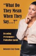 What Do They Mean When They Say...: Decoding Performance Evaluation Speak