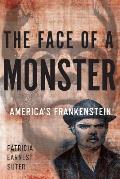 The Face of a Monster: America's Frankenstein