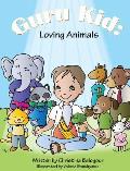 Guru Kid: Loving Animals