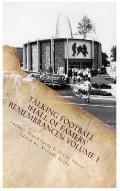 Talking Football Hall Of Famers' Remembrances Volume 1