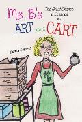 Ms. B's Art on a Cart: The Great Chance to Enhance