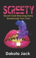 Screety: Secret Club Rescuing Every Emotionally Torn Yoni