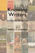 Knowing Writers: Essays & Reviews