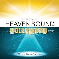 Heaven Bound in a Hollywood World: 33 Days to Change Your World