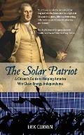 The Solar Patriot: A Citizen's Guide to Helping America Win Clean Energy Independence