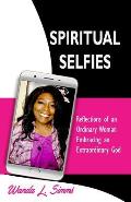 Spiritual Selfies: Reflections of an Ordinary Woman Embracing An .... Extraordinary God