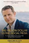 The Million Dollar Listing Social Media: The Ultimate Social Media Marketing Guide for Real Estate Professionals!