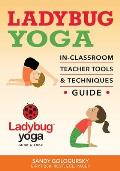 Ladybug Yoga In-Classroom Teacher Tools & Techniques Guide