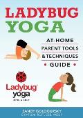 Ladybug Yoga At-Home Parent Tools & Techniques Guide